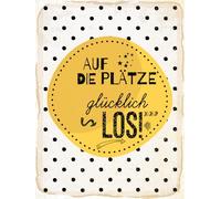 Blechschild 30x40 cm Auf die Plätze glücklich los Deko Schild