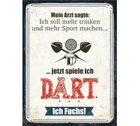 Blechschild 30x40 cm Blechschild Spruch 30x40cm Arzt sagt mehr trinken und Sport jetzt spiel ich Dart