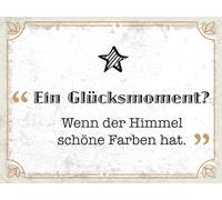 Blechschild 30x40 cm Glücksmoment Wenn der Himmel schöne Farben hat Deko