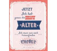 Blechschild 30x40 cm Ich habe genau das richtige Alter Deko Schild