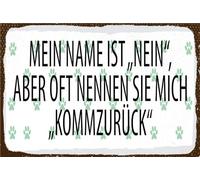 Blechschild 30x40 cm Mein Name ist Nein aber oft nennt Schild