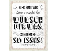 Blechschild 30x40 cm nicht bei wünsch Dir was sondern bei so isses Schild