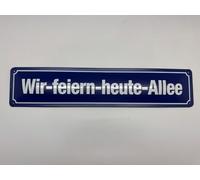 Blechwaren Fabrik Braunschweig GmbH - WIR FEIERN HEUTE ALLEE - Targa in metallo 46 x 10 cm STR 257