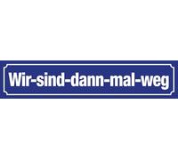 Blechwaren Fabrik Braunschweig GmbH - WIR SIND DANN MAL WEG - Targa in metallo 46 x 10 cm STR 260