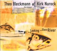 Bleckmann,Theo - Looking Glass River