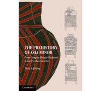 Bleda S. Düring The Prehistory of Asia Minor (Copertina rigida)