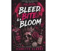 Bleed, Bite, & A Bloom