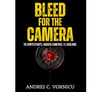 Bleed for the Camera: A Gripping Psychological Suspense Novel