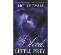 Bleed, Little Prey: A Dark Paranormal College Bully Reverse Harem Romance