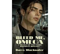 Bleed Me, Omega: A MM Military Omegaverse Romance