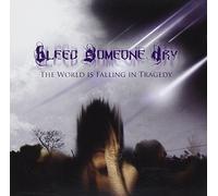 BLEED SOMEONE DRY - WORLD IS FALLING INTO..