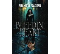 Bleedin' Heart: Book One Of The Alteran Chronicles: 1