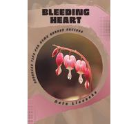 Bleeding Heart: Advanced Tips for Home Garden Success
