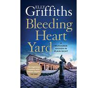 Bleeding heart yard: Breathtaking new thriller from Ruth Galloway's author