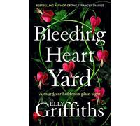 Bleeding heart yard: Breathtaking new thriller from Ruth Galloway's author