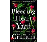 Bleeding heart yard: Breathtaking new thriller from Ruth Galloway's author