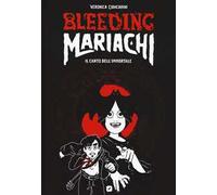 Bleeding Mariachi. Il canto dell'immortale