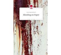 Bleeding on Paper. Life is a Story - story.one