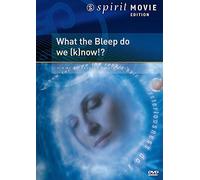 Bleep - What the Bleep do we know!? - Spirit Movie Edition
