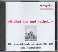 bleibet hier und wachet - Die Universitätskirche zu Leipzig 1240-1968 - Eine Dokumentation