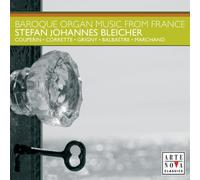 Bleicher, Stefan Johannes - Baroque Organ Music From France