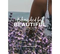 Blemished but Beautiful: A 4-Week Devotional on Humility, Identity, and Favor