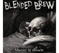 Blended Brew Shove It Down Album