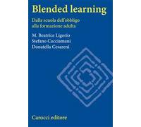Blended learning. Dalla scuola dell'obbligo alla formazione adulta