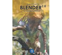 Blender 2.8 - La Guida Definitiva - Volume 1: color version