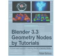Blender 3.3 Geometry Nodes By Tutorials: A tutorial based approach to learning Blender’s Geometry Nodes.