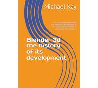 Blender 3d the history of its development: 2025 is becoming the fastest year of vertical development in the open software world. It is new and at last friendly : )