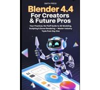 Blender 4.4 for Creators & Future Pros: Your Practical, No-Fluff Guide to 3D Modeling, Sculpting & Eevee Rendering - Master Industry Tools from Day One give ideogram to model it
