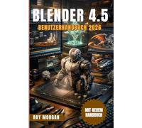 BLENDER 4.5 Benutzerhandbuch 2026