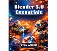 Blender 5.0 Essentiels: Guide complet étape par étape pour débutants en création 3D