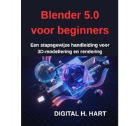 Blender 5.0 voor beginners: Een stapsgewijze handleiding voor 3D-modellering en rendering