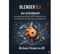 Blender 5.1 per principianti - Stonewell Brian