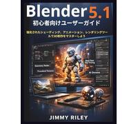 Blender 5.1 User Guide For Beginners: Master 3D Creation with Enhanced Shading, Animation, and Rendering Tools