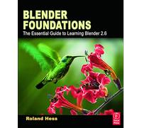 Blender Foundations: The Essential Guide to Learning Blender 2.5