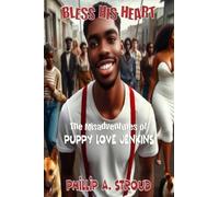 Bless His Heart: The Misadventures of Puppy Love Jenkins