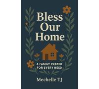 Bless Our Home: A Family Family For Every Need: 1