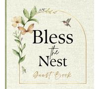 Bless the Nest Guest Book: A Nesting Baby Shower & Nesting Party Keepsake for Advice, Family Traditions and Shower Memories