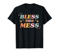 Bless This Mess Christian Faith Inspirational Donna Maglietta