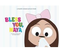 Bless You, Maya: A playful picture book explaining allergies and sneezing for curious kids