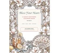 Bless Your Heart: A Sassy Southern Coloring Book for Adults