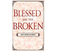 Blessed are the Broken