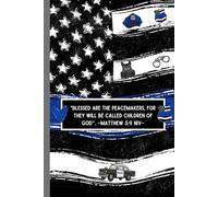 Blessed are the Peacemakers-Police Themed Journal/Notebook, 6X9 120 Page Lined Journal/Notebook, Including 2024 and 2025 Calendar
