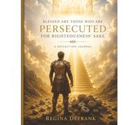 Blessed Are The Persecuted: A Beatitude Reflection Journal