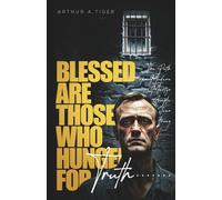 Blessed Are Those Who Hunger for Truth: The Path of a Modern Martyr: Simple, Clear, Strong