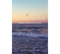 Blessed Be Her: Prayers for girls who love girls