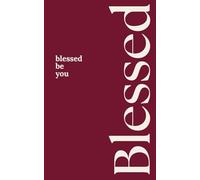 Blessed: be you